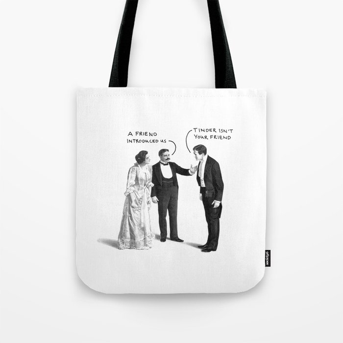 Tinder Isn't Your Friend Tote Bag
