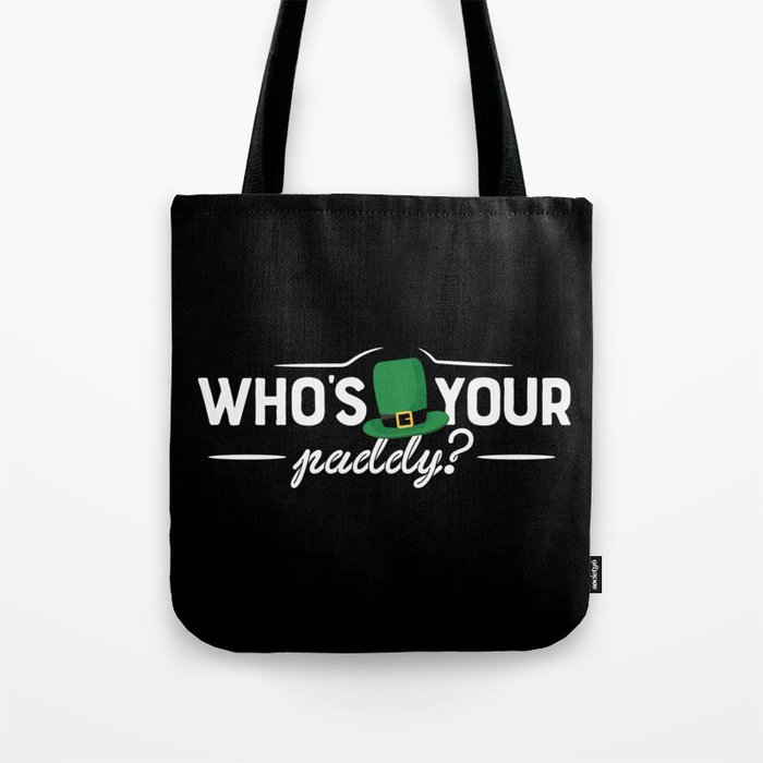 Who's Your Paddy St Patrick's Day Tote Bag