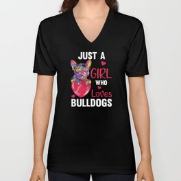 Just A Girl who loves Bulldogs Sweet Dog Bulldog V Neck T Shirt