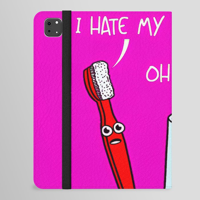 I hate my job ... oh please - pink version cartoon emoji angry toilet paper and toothbrush arguing humorous quote print  iPad Folio Case