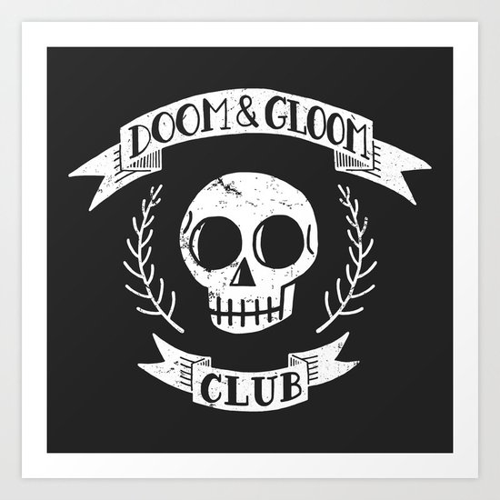 Doom & Gloom Club Art Print