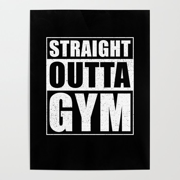 Straight Outta The Gym Poster