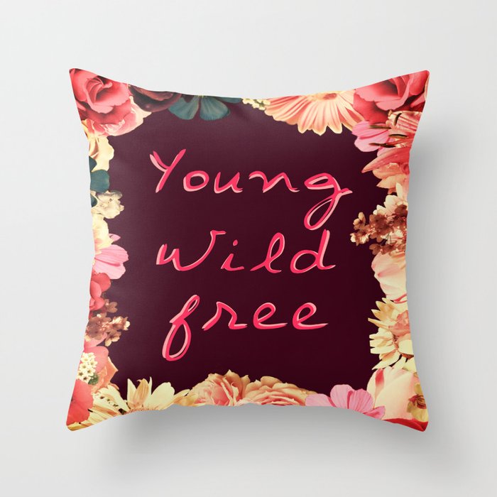Young, Wild, Free Throw Pillow