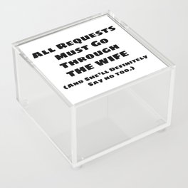 All Requests Wife Acrylic Box