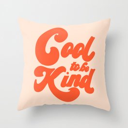 Cool To be Kind Throw Pillow