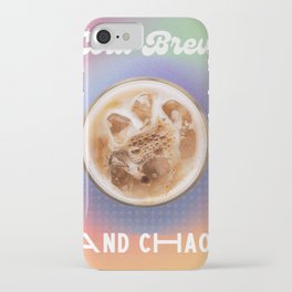Cold Brew & Chaos iPhone Case
