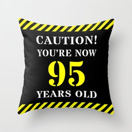 [ Thumbnail: 95th Birthday - Warning Stripes and Stencil Style Text Throw Pillow ]