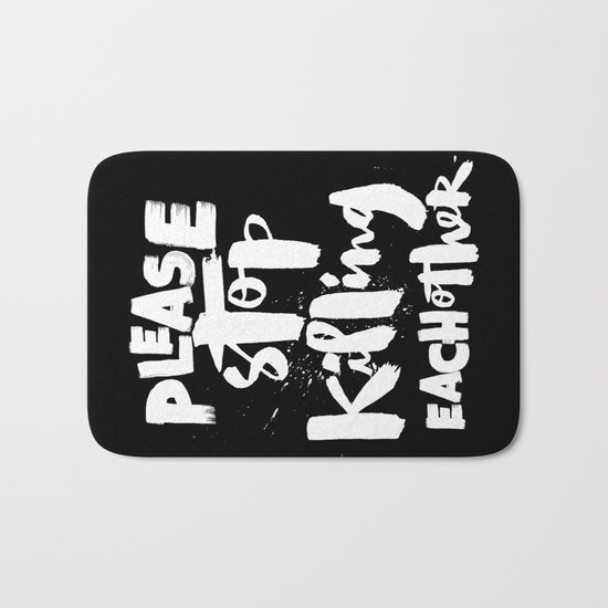 Please Stop Killing Each Other Bath Mat