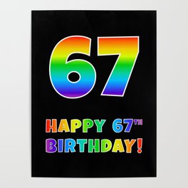 [ Thumbnail: HAPPY 67TH BIRTHDAY - Multicolored Rainbow Spectrum Gradient Poster ]