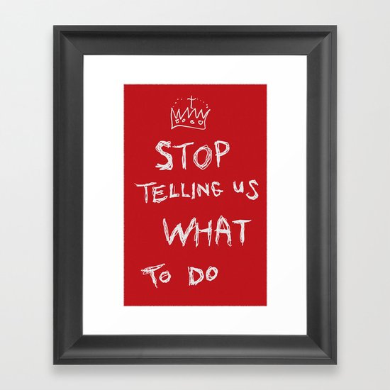 stop telling us what to do Framed Art Print