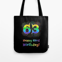[ Thumbnail: 63rd Birthday - Fun Rainbow Spectrum Gradient Pattern Text, Bursting Fireworks Inspired Background Tote Bag ]