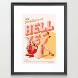 "An Old Fashioned Hell Yes" Vintage Pin Up Art Framed Art Print | Alcohol, Cute, Sexy, Fashion, Birthday, Feminism, Red, Retro, Graphicdesign, Neon 