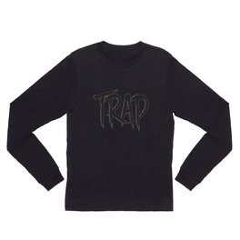 Trap Long Sleeve T Shirt | Rap, Hiphop, Graphicdesign, Typography, Music, Black And White, Pop Art, Trap 