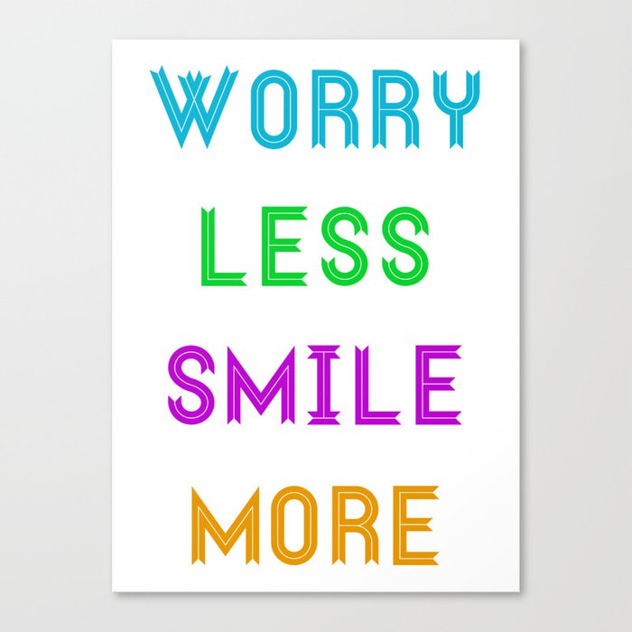 Worry Less Smile More Canvas Print