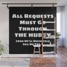 All Requests Hubby (in White) Wall Mural