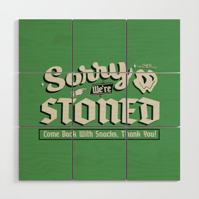 Sorry We're Stoned, Come Back With Snacks | Vintage Sign Weed Print Wood Wall Art