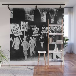 We Want Beer!  Men Protesting Against Prohibition black and white photography - photograph Wall Mural