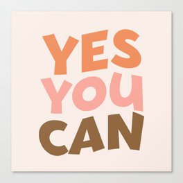 Yes You Can Quote Canvas Print