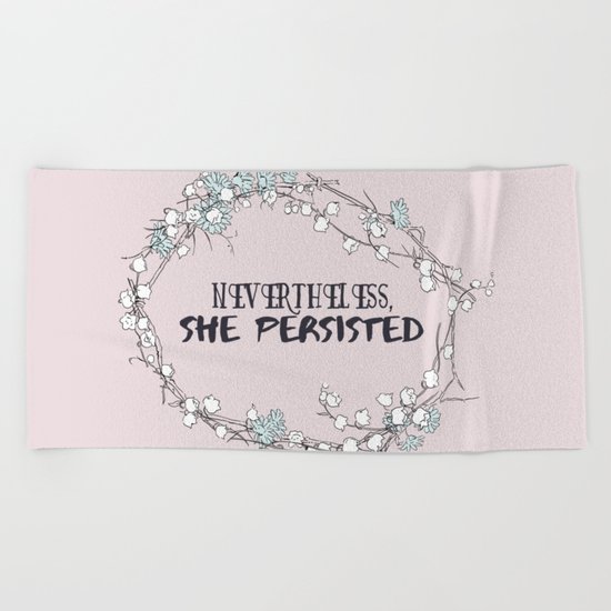 Nevertheless, she persisted Beach Towel
