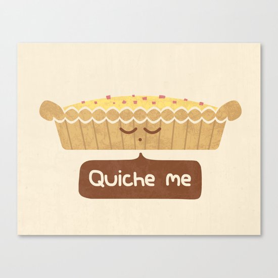 Quiche Me Canvas Print