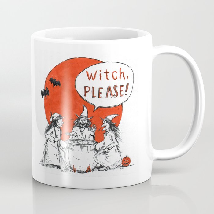 Witch, Please! Coffee Mug