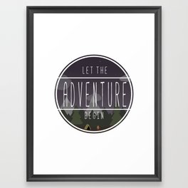Let The Adventure Begin Framed Art Print | Outdoors, Wanderlust, Digital, Freedom, Outside, Camping, Woods, Free, Wood, Travel 