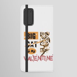 BIG CAT IS MY VALENTINE Android Wallet Case