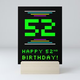 [ Thumbnail: 52nd Birthday - Nerdy Geeky Pixelated 8-Bit Computing Graphics Inspired Look Mini Art Print ]