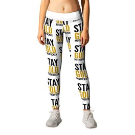 Stay Gold Motherfucker Leggings | Golden, Mother, Profanity, Typography, Saying, Motherfuckers, Swear, Graphicdesign, Quotes, Swearing 