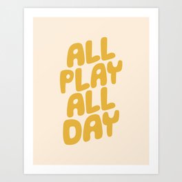 All Play All Day Art Print