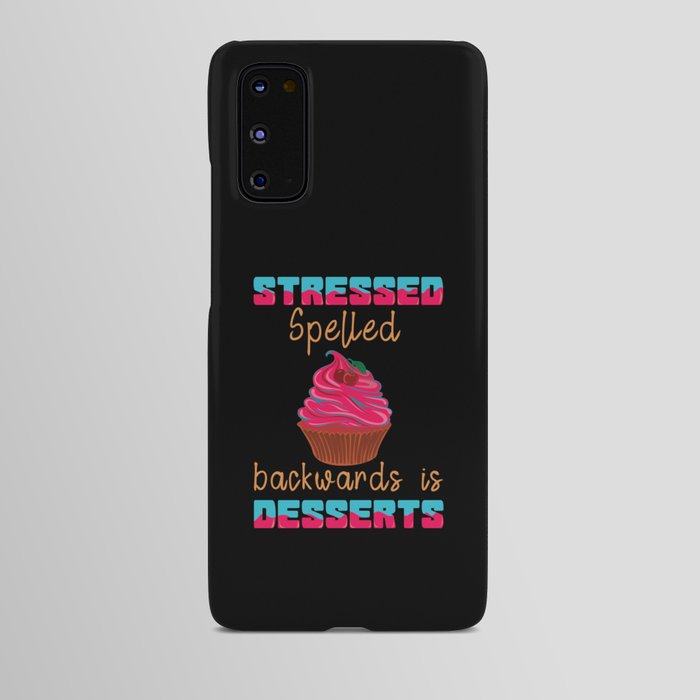 Stressed Spelled Backwards Is Desserts Cake Android Case