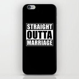 Straight outta Marriage Wedding Saying iPhone Skin