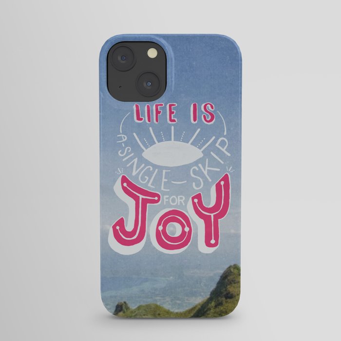 Life is A Single Skip for Joy iPhone Case