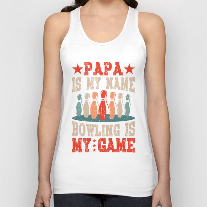 Papa is My Name Bowling is Dad Tank Top