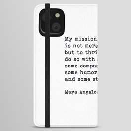 My Mission In Life, Maya Angelou, Motivational Quote iPhone Wallet Case