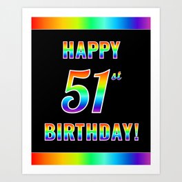 [ Thumbnail: Fun, Colorful, Rainbow Spectrum “HAPPY 51st BIRTHDAY!” Art Print ]