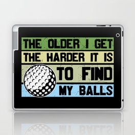The Older I Get The Harder To Find My Balls Golf Laptop Skin