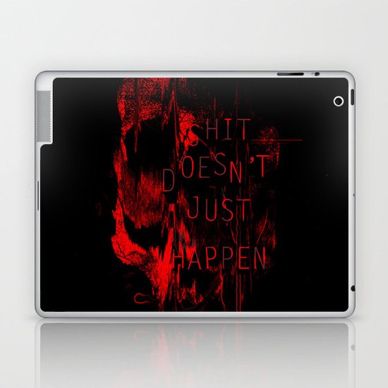 Shit Doesn't Just Happen Laptop & iPad Skin