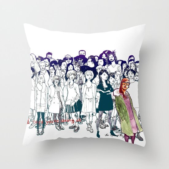 I Hope You're Doing OK Throw Pillow