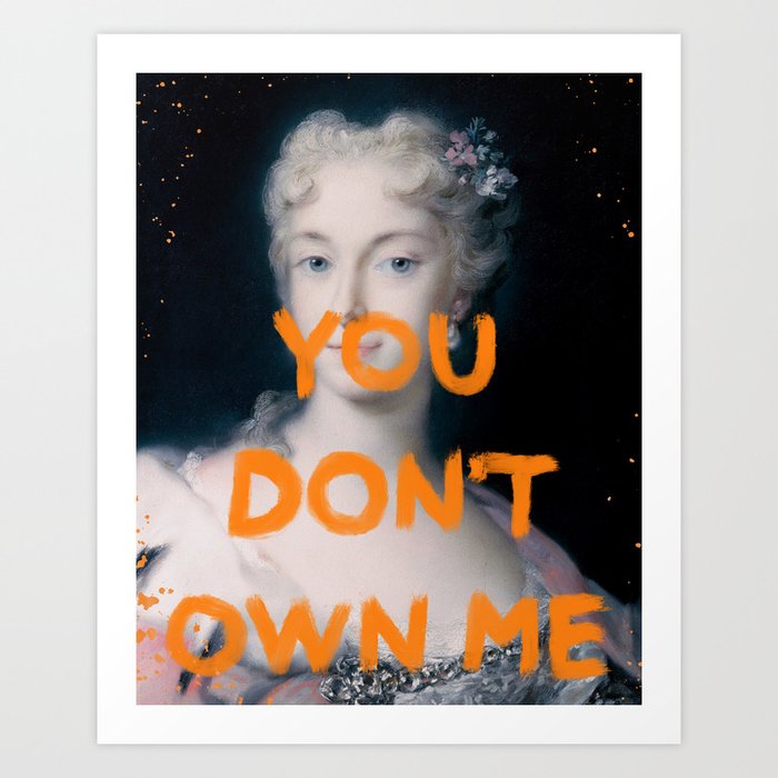 You don’t own me- Mischievous Marie Antoinette  Art Print