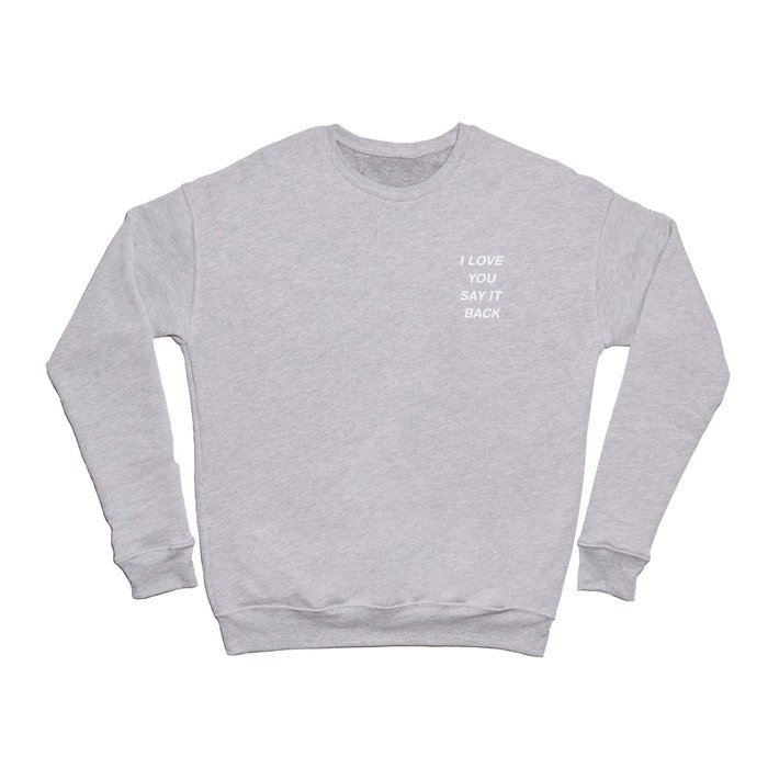 I love you discount say it back crewneck