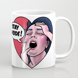 Stay inside Coffee Mug