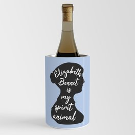 Elizabeth Bennet Is My Spirit Animal II Wine Chiller
