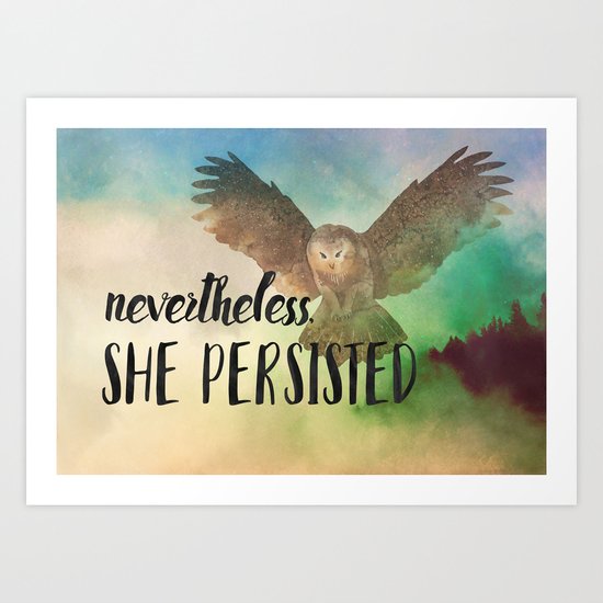 Nevertheless She Persisted Art Print