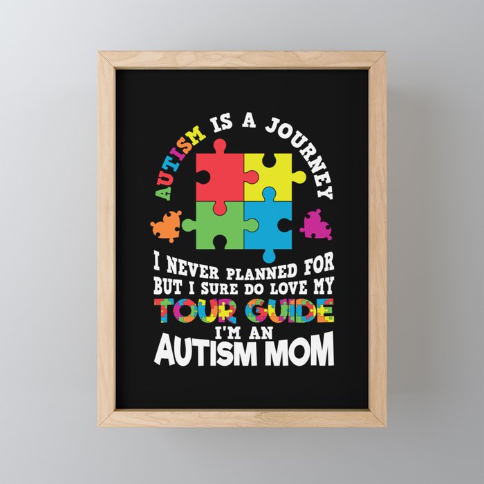 Autism Is A Journey Autism Mom Saying Framed Mini Art Print
