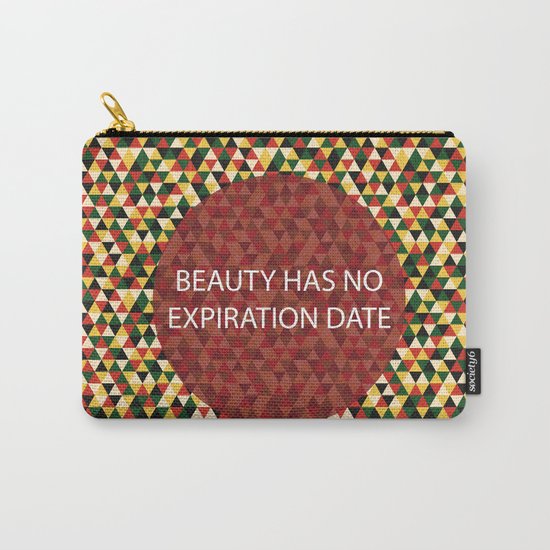 Beauty Has No Expiration Date Carry-All Pouch