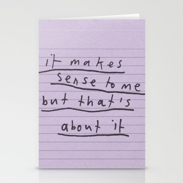 it makes sense to me Stationery Cards