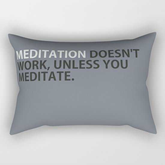 Mediation doesn't work Rectangular Pillow