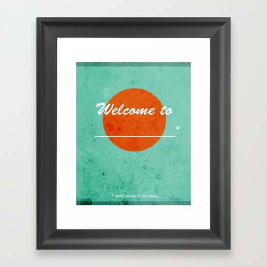 Welcome to _________ Framed Art Print