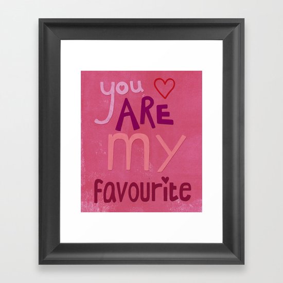 You are my favourite Framed Art Print